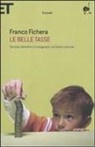 Franco Fichera - Le belle tasse. Ciò che i bambini ci insegnano sul bene comune