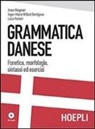 Luca Panieri, Anna Wegener, Inger-Marie Willert Bortignon - Grammatica danese. Fonetica, morfologia, sintassi ed esercizi
