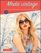 Jo Barnfield - Moda vintage. 15 cartamodelli per ricreare lo stile retrò in chiave moderna