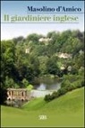 Masolino D'Amico - Il giardiniere inglese