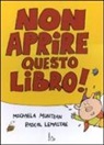 Pascal Lemaitre, Michaela Muntean - Non aprire questo libro!
