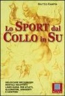 Matteo Rampin - Lo sport dal collo in su. Sbloccare meccanismi mentali inceppati. Linee guida per atleti, allenatori, dirigenti e genitori
