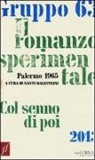 N. Balestrini, A. Cortellessa - Gruppo 63. Il romanzo sperimentale. Col senno di poi