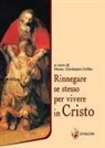 Maria Ionela, G. Grillo, Girolamo Grillo - Rinnegare se stesso per vivere in Cristo
