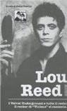 Lou Reed, I Velvet Underground, Andy Warhol, Nico, album, concerti dichiarazioni