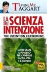 Lynne McTaggart, V. Valli - La scienza dell'intenzione. Come usare il pensiero per cambiare la tua vita e il mondo
