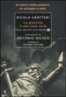 Nicola Gratteri, Antonio Nicaso - La giustizia è una cosa seria. Un migliore sistema giudiziario per sconfiggere le mafie