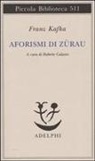 Franz Kafka, R. Calasso, Roberto Calasso - Aforismi di Zürau
