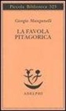 Giorgio Manganelli, A. Cortellessa, Andrea Cortellessa - La favola pitagorica. Luoghi italiani