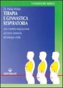 Heike Höfler - Terapia e ginnastica respiratoria. Con numerosi esercizi. Una corretta respirazione accresce armonia e energia vitale