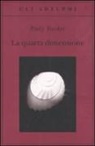 Rudy Rucker, D. Povilaitis - La quarta dimensione. Un viaggio guidato negli universi di ordine superiore