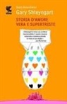 Gary Shteyngart - Storia d'amore vera e supertriste