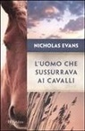 Nicholas Evans - L' uomo che sussurrava ai cavalli