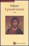 Édouard Schuré - I grandi iniziati. Storia segreta delle religioni