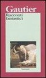 Théophile Gautier, L. Binni - Racconti fantastici