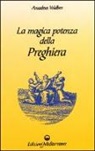 Amadeus Voldben - La magica potenza della preghiera