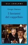 Georges Simenon - I fantasmi del cappellaio