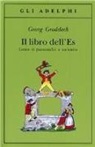 Georg Groddeck - Il libro dell'Es. Lettere di psicoanalisi a un'amica