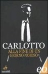 Massimo Carlotto - Alla fine di un giorno noioso