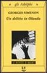 Georges Simenon - Un delitto in Olanda