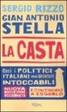 Sergio Rizzo, G. Antonio Stella, Gian Antonio Stella - La casta. Perché i politici italiani continuano a essere intoccabili