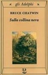 Bruce Chatwin - Sulla collina nera