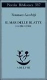 Tommaso Landolfi, I. Landolfi - Il mar delle Blatte e altre storie
