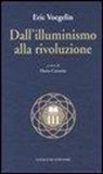 Eric Voegelin, D. Caroniti - Dall'illuminismo alla rivoluzione