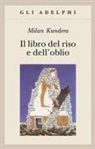 Milan Kundera - Il libro del riso e dell'oblio