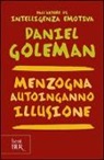 Daniel Goleman - Menzogna, autoinganno, illusione