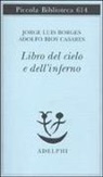 Adolfo Bioy Casares, Jorge L. Borges, T. Scarano - Il libro del Cielo e dell'Inferno