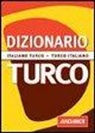 Lorenza Raddi - Dizionario turco. Italiano-turco. Turco-italiano