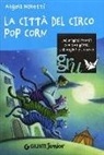 Angela Nanetti, G. Ferri - La città del circo Pop Corn