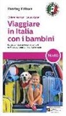 Chiara Meriani, Laura Ogna - Viaggiare in Italia con i bambini
