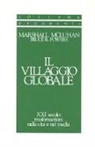 Marshall McLuhan, Bruce Powers - Il villaggio globale. XXI secolo: trasformazioni nella vita e nei media