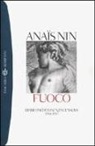 Anaïs Nin - Fuoco. Diario inedito senza censura 1934-1937
