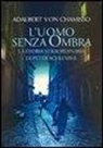 Adalbert Von Chamisso, G. Auriemma - L'uomo senza ombra. La storia straordinaria di Peter Schlemihl