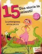 Francesca Lazzarato, C. Nocentini - La principessa senza paura. Una storia in 15 minuti!