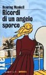 Henning Mankell - Ricordi di un angelo sporco