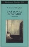 W. Somerset Maugham - Una donna di mondo e altri racconti