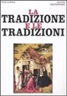 René Guénon, A. Grossato - La tradizione e le tradizioni. Scritti 1910-1938