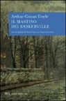 Arthur Conan Doyle, Arthur Conan Doyle - Il mastino dei Baskerville