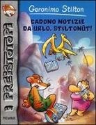 Geronimo Stilton, Giuseppe Facciotto - Cadono notizie da urlo, Stiltonùt! Preistotopi