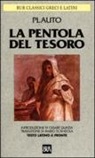 T. Maccio Plauto - La pentola del tesoro. Testo latino a fronte