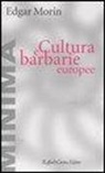 Edgar Morin - Cultura e barbarie europee