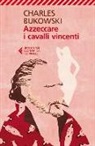 Charles Bukowski - Azzeccare i cavalli vincenti