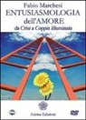 Fabio P. Marchesi - Entusiasmologia dell'amore. Da crisi a coppia illuminata