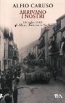 Alfio Caruso - Arrivano i nostri