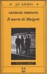 Georges Simenon - Il morto di Maigret