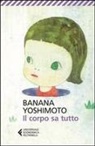Banana Yoshimoto - Il corpo sa tutto